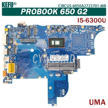 KEFU CIRC-6050A2723701-MB original placa de baza pentru HP ProBook 650-G2 640-G2 UMA cu I5-6300U Laptop placa de baza 856678-601