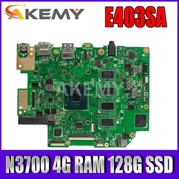Akemy Laptop placa de baza Pentru ASUS E403SA E403S Mainboard REV.2.1 Cu N3700 4G RAM SSD 128G