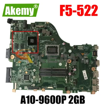 Pentru ACER Aspire F5-522 E5-523G E5-553 E5-553G Laptop Placa de baza DA0ZABMB6E0 Cu A10-9600P 2GB-GPU Testat pe Deplin