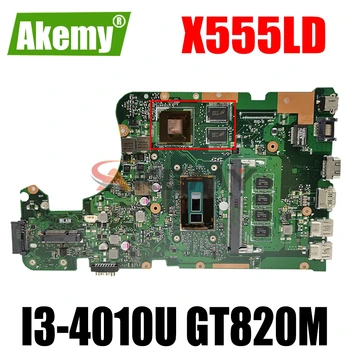 AKEMY X555LD Placa de baza Pentru Laptop ASUS X555LD X555LP X555LA Bord Placa de baza 4G-memorie RAM I3-4010U GT820M